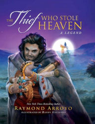 Audio book mp3 downloads The Thief Who Stole Heaven: A Legend by Raymond Arroyo