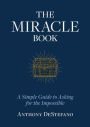 The Miracle Book: A Simple Guide to Asking for the Impossible
