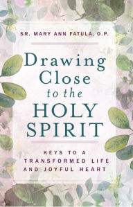 Read and download books Drawing Close to the Holy Spirit: Keys to a Transformed Life and Joyful Heart 9781644135068