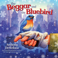 Title: The Beggar and the Bluebird, Author: Anthony DeStefano