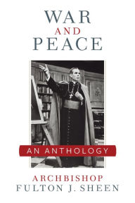 Free downloading online books War and Peace: A Sheen Anthology