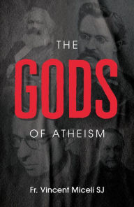 Free downloads books pdf The Gods of Atheism FB2 iBook 9781644136904 in English by Fr. Vincent Miceli SJ, Fr. Vincent Miceli SJ