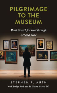 Free downloadable ebook Pilgrimage to the Met: Man's Search for God Through Art and Time by Stephen Auth 9781644137161
