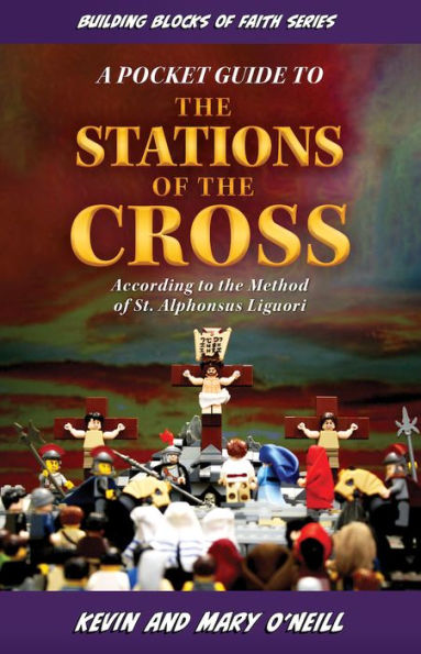 A Pocket Guide to the Stations of the Cross: Building Blocks of Faith Series