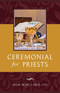 Google books for android download Ceremonial for Priests by Msgr. Marc Caron, Msgr. Marc Caron 9781644139349 English version 