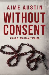 Title: Without Consent, Author: Aime Austin