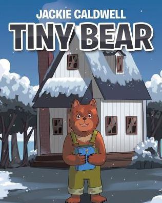 Tiny Bear By Jackie Caldwell Paperback Barnes Noble