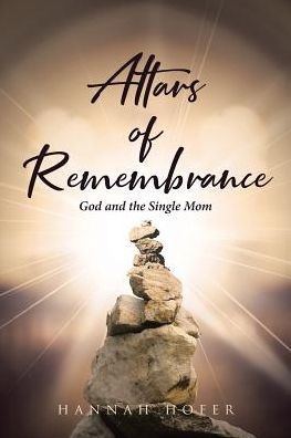 Altars of Remembrance: God and the Single Mom