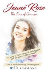 Title: Jeane Rose: The Face of Courage, Author: Ken Simmons