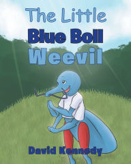 Title: The Little Blue Boll Weevil, Author: David Kennedy