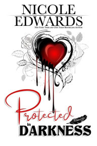 Title: Protected in Darkness, Author: Nicole Edwards