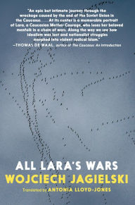 Title: All Lara's Wars, Author: Wojciech Jagielski