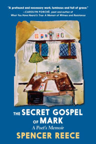 Italia book download The Secret Gospel of Mark: A Poet's Memoir (English literature) 9781644210420