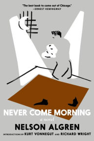 Title: Never Come Morning, Author: Nelson Algren