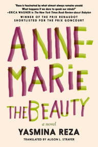 Top free ebook download Anne-Marie the Beauty (English literature) by Yasmina Reza, Alison Strayer 9781644210512