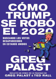 Title: Cómo Trump se Robó 2020, Author: Greg Palast