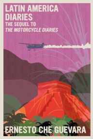 Free ebooks download best sellers Latin America Diaries: The Sequel to The Motorcycle Diaries