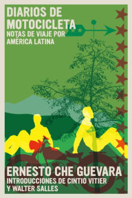 Title: Diarios de Motocicleta: Notas de viaje por América Latina, Author: Ernesto Che Guevara