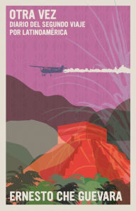 Free audio books to download uk Otra Vez: Diario del segundo viaje por Latinoamérica 9781644211427 by Ernesto Che Guevara MOBI