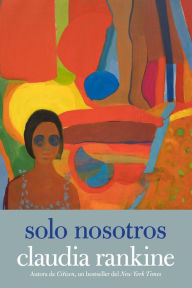 Title: Solo nosotros, Author: Claudia Rankine