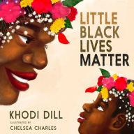 Title: Little Black Lives Matter, Author: Khodi Dill