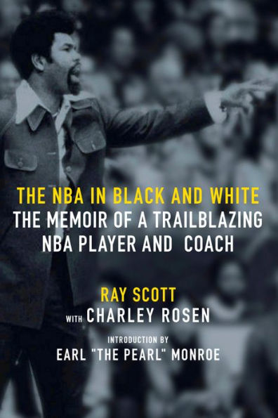 The NBA Black and White: Memoir of a Trailblazing Player Coach