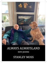 Free books download online pdf Always Alwaysland: New Poems 9781644212028 in English CHM DJVU by Stanley Moss