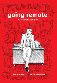 Download free online audio book Going Remote: A Teacher's Journey by Adam Bessie, Peter Glanting, Adam Bessie, Peter Glanting