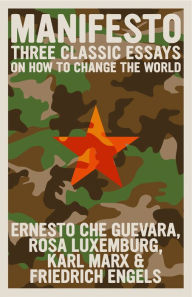 Title: Manifesto: Three Classic Essays on How to Change the World, Author: Rosa Luxemburg