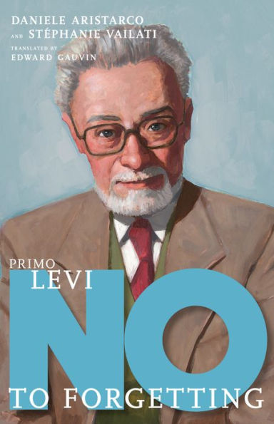 Primo Levi: No to Forgetting