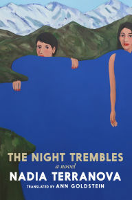 Title: The Night Trembles: A Novel, Author: Nadia Terranova