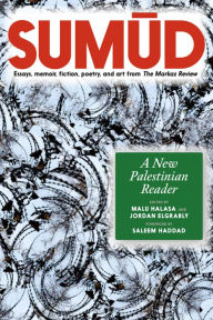 Title: Sumud: A New Palestinian Reader, Author: Malu Halasa
