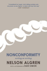 Title: Nonconformity: Writing on Writing, Author: Nelson Algren