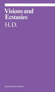 Title: Visions and Ecstasies: Selected Essays, Author: H.D.