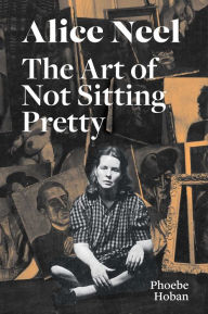 Free audio books for downloading on ipod Alice Neel: The Art of Not Sitting Pretty by Phoebe Hoban, Alice Neel