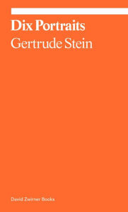 Title: Dix Portraits, Author: Gertrude Stein