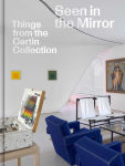 Alternative view 1 of Seen in the Mirror: Things from the Cartin Collection