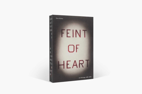 Feint of Heart: Art Writings: 1982-2002