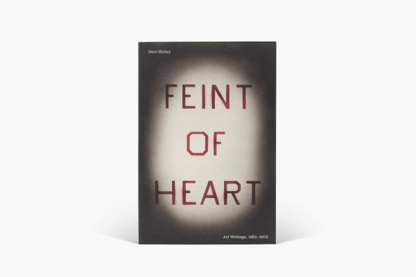 Feint of Heart: Art Writings: 1982-2002