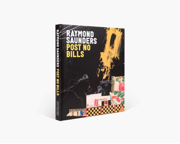 Raymond Saunders: Post No Bills