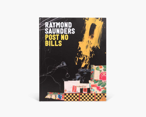 Raymond Saunders: Post No Bills
