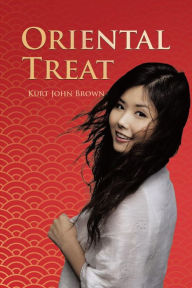 Title: Oriental Treat, Author: Kurt John Brown