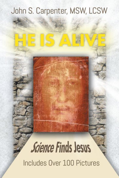 He is Alive: Science Finds Jesus