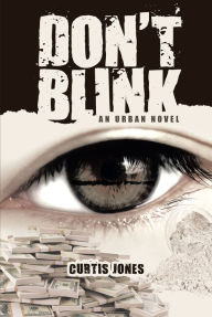 Title: Don't Blink: An Urban Novel, Author: Curtis Jones