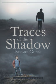 Title: Traces of the Shadow, Author: Stuart Gunn