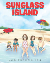 Title: Sunglass Island, Author: Alice Romanstine-Hall