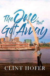 Rapidshare ebook download The One That Got Away by Clint Hofer