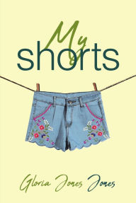 Title: My Shorts, Author: Gloria Jones Jones