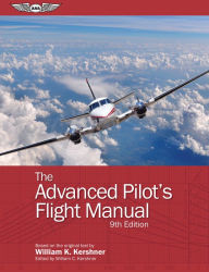 Title: The Advanced Pilot's Flight Manual, Author: William K. Kershner