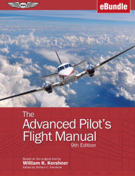 Title: The Advanced Pilot's Flight Manual, Author: William K. Kershner